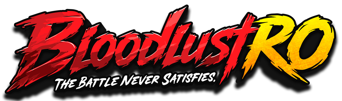 Bloodlust RO — The Battle Never Satisfies